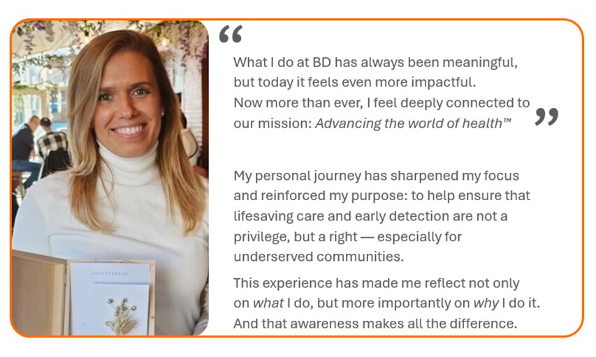 What I do at BD has always been meaningful, but today it feels even more impactful.